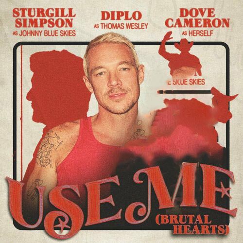 Diplo, Sturgill Simpson & Dove Cameron - Use Me (Brutal Hearts)