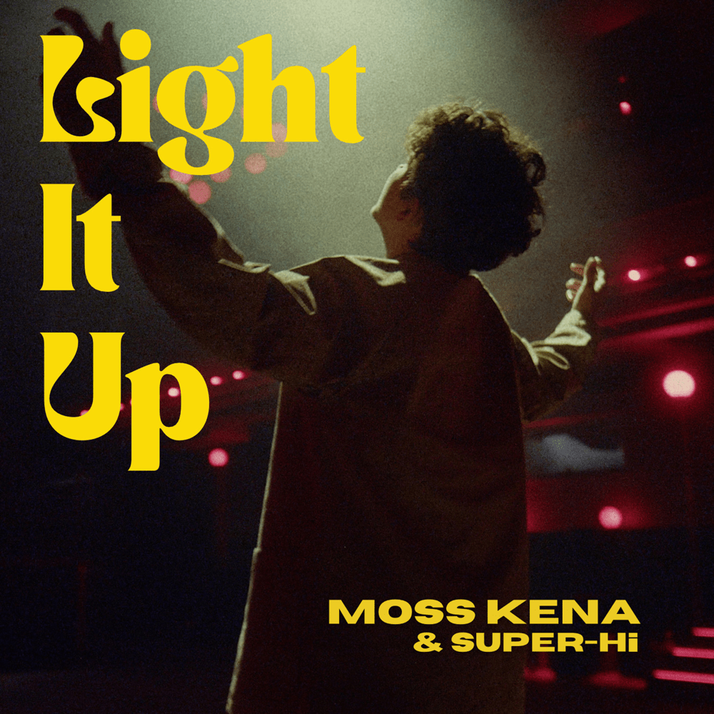 Moss Kena x SUPER-Hi - Light It Up