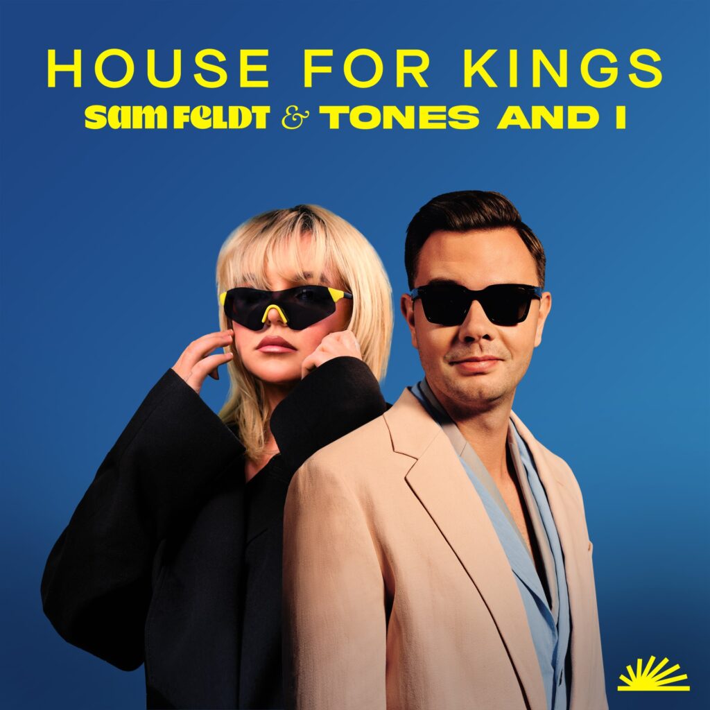 Sam Feldt, Tones & I - House For Kings