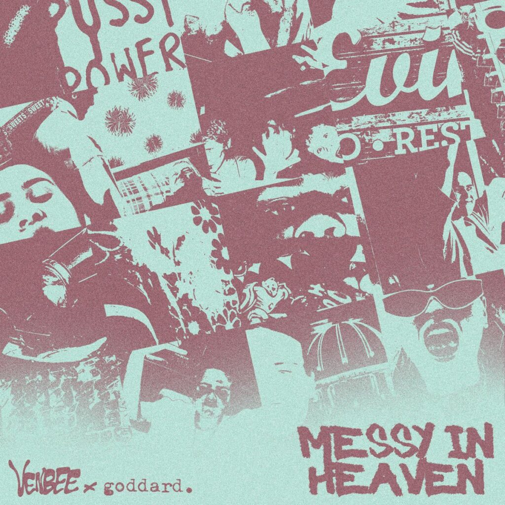 venbee x goddard - messy in heaven