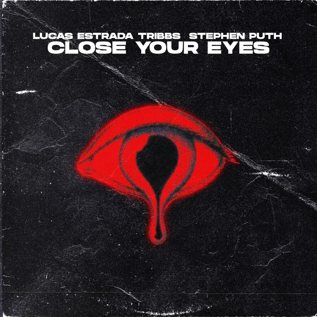 Lucas Estrada x Tribbs x Stephen Puth - Close Your Eyes