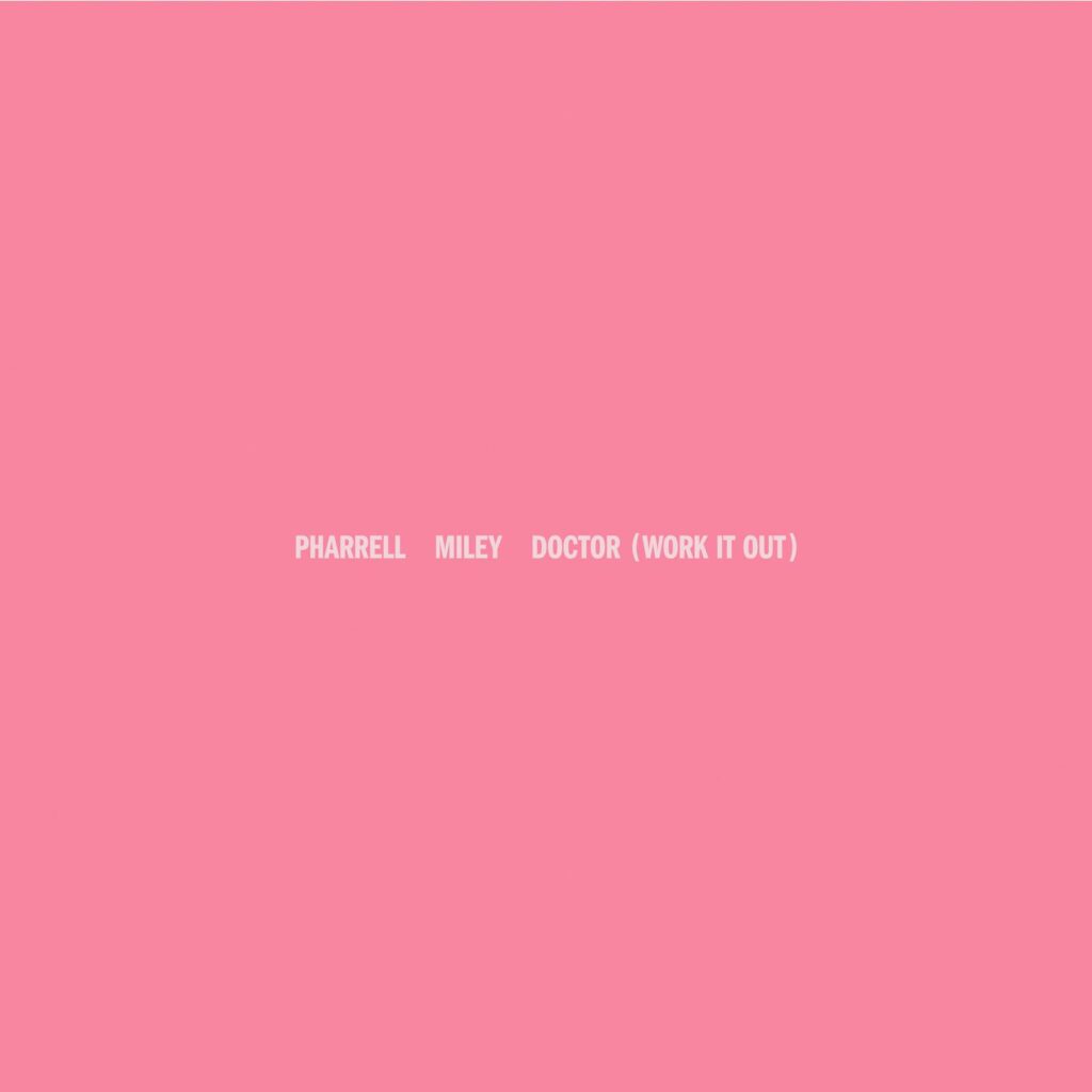 Pharrell Williams & Miley Cyrus - Doctor (Work It Out)