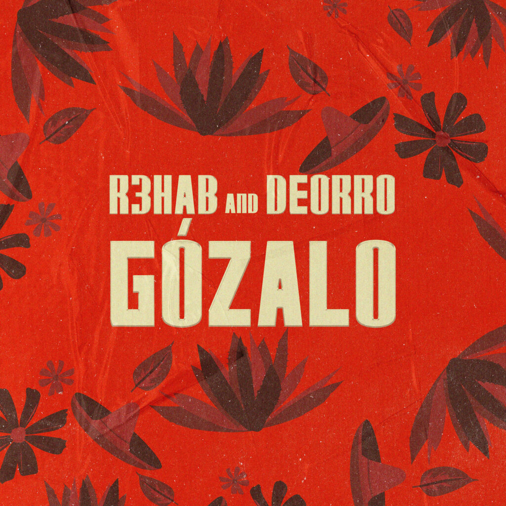 R3HAB & Deorro - Gózalo