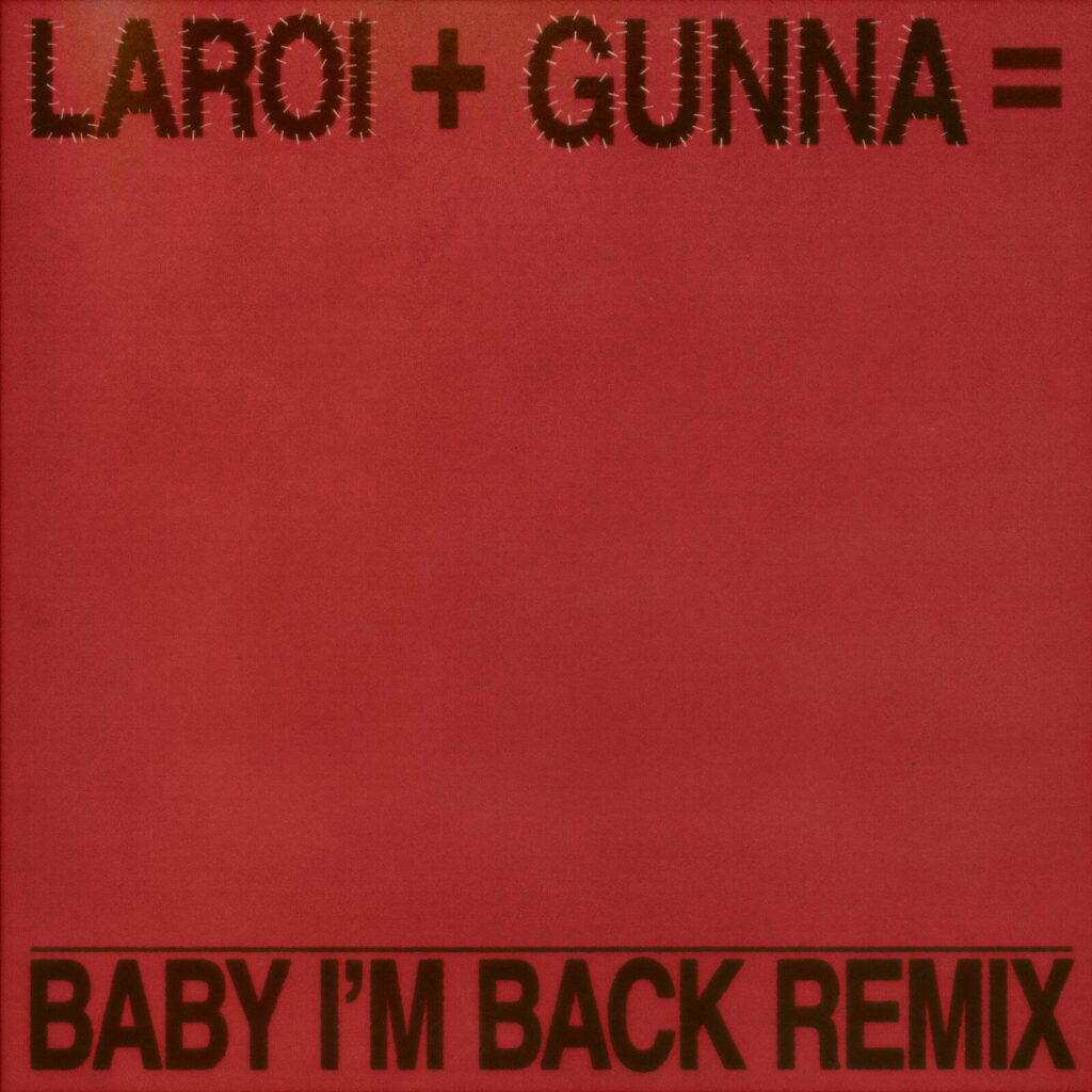 The Kid LAROI & Gunna - BABY I'M BACK (Remix)
