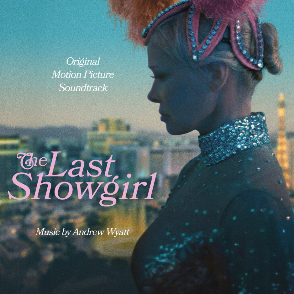 Andrew Wyatt - The Last Showgirl (Original Motion Picture Soundtrack)