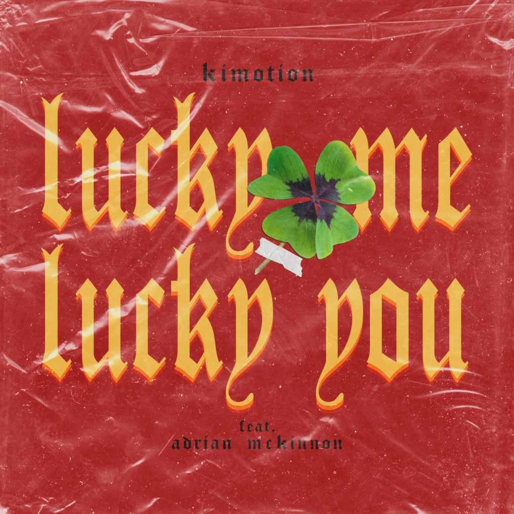 Kimotion feat. Adrian McKinnon - Lucky Me, Lucky You